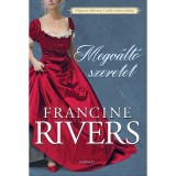 Megv&aacute;lt&oacute; szeretet - Francine Rivers