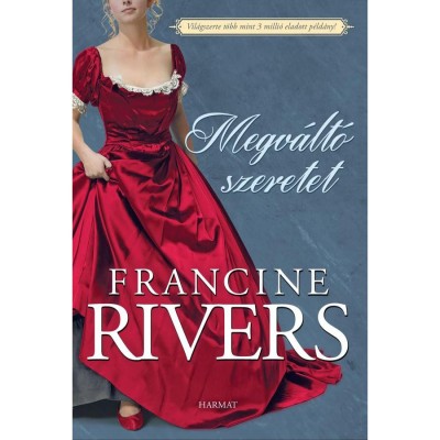 Megv&amp;aacute;lt&amp;oacute; szeretet - Francine Rivers foto