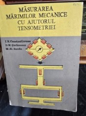Masurarea Marimilor Mecanice cu ajutorul Tensiometriei - I. N. Constantinescu, D. M. Stefanescu, M. Al. Sandu