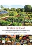Gradina fara sapa - Charles Dowding, Stephanie Hafferty