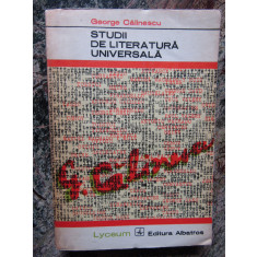 GEORGE CALINESCU - STUDII DE LITERATURA UNIVERSALA