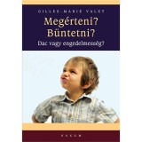 Meg&eacute;rteni? B&uuml;ntetni? - Dac vagy engedelmess&eacute;g? - Gilles-Maria Valet