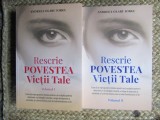 RESCRIE POVESTEA VIETII TALE , VOLUMELE I - II de ANDREEA OLARU IORGU , 2024 - 2025
