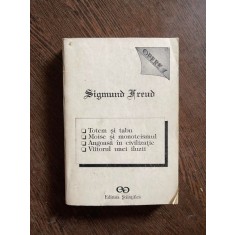 Opere I. Totem si tabu. Moise si monoteismul. Angoasa in civilizatie. Viitorul unei iluzii -Sigmund Freud
