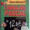 INVATATI LIMBAJUL PASCAL de BOGDAN PATRUT , 1999