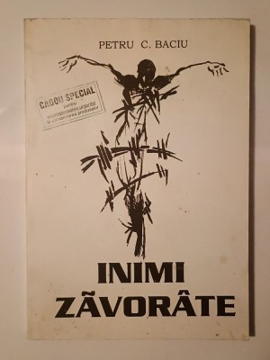 Petru C. Baciu - Inimi zăvor&amp;acirc;te - memoria temniței (1998) foto