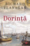 Dorinta | Richard Flanagan, 2019, Litera