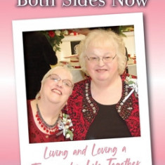 Life from Both Sides Now: Living and Loving a Transgender Life Together