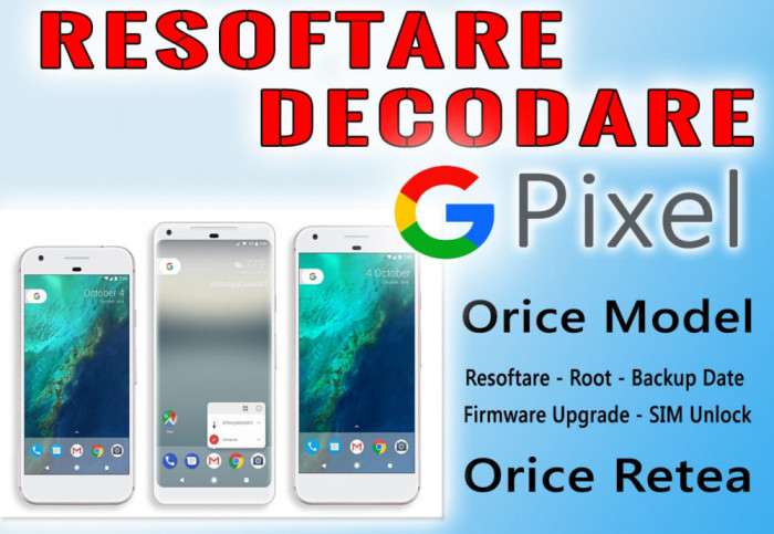 Decodare Reparatii Software Smartphone GOOGLE Pixel