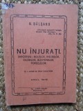 NU INJURATI. - Impotriva: Hulelor,.. Blestemelor - N. Balsanu CU AUTOGRAF