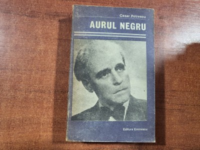 Aurul negru de Cezar Petrescu foto