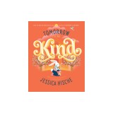 Tomorrow I'll Be Kind
