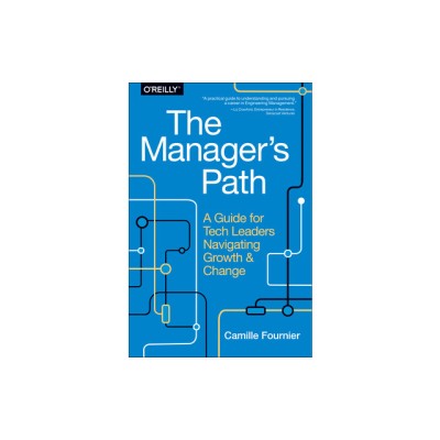 The Manager&amp;#039;s Path: A Guide for Tech Leaders Navigating Growth and Change foto