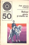 Bolivar, Gloria si Drama sa - Juan Antonio Cabezas (1973) - Enciclopedica Romana - Istorie - Paperback - 200 Pagini