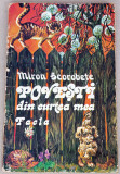 Povesti din curtea mea - Miron Scorobete, ilustratii copii Estera Takacs, 1980, Alta editura