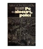 Max Von Der Grun - Pe alocuri, polei - 112552