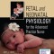 Fetal and Neonatal Physiology for the Advanced Practice Nurse