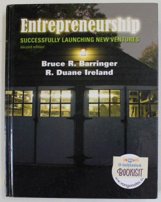 ENTREPRENEURSHIP , SUCCESSFULLY LAUNCHING NEW VENTURES by BRUCE R. BARRINGER and R. DUANE IRELAND , 2008 foto