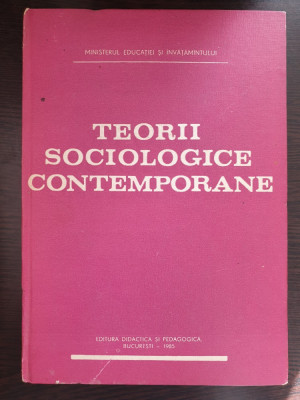 TEORII SOCIOLOGICE CONTEMPORANE - Constantinescu Galiceni, Ungureanu foto