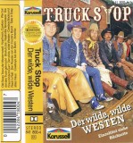 Truck Stop - Der Wilde, Wilde Westen, Caseta audio