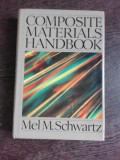 COMPOSITE MATERIALS HANDBOOK - MEL M. SCHWARTZ (CARTE IN LIMBA ENGLEZA)