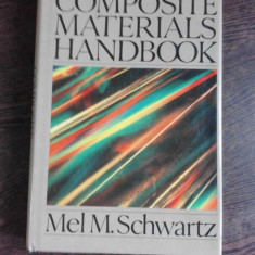 COMPOSITE MATERIALS HANDBOOK - MEL M. SCHWARTZ (CARTE IN LIMBA ENGLEZA)