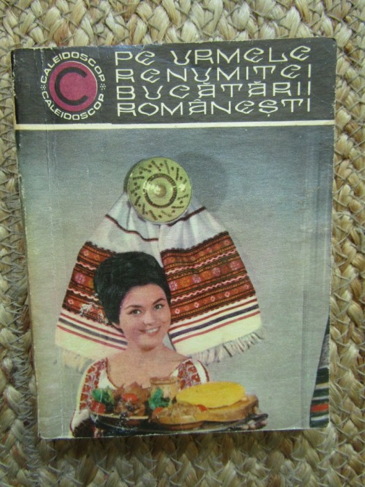 PE URMELE RENUMITEI BUCATARII ROMANESTI-NADEJDA CIOBANU, VERONICA BROTE