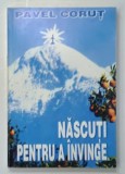 NASCUTI PENTRU A INVINGE de PAVEL CORUT , 1996