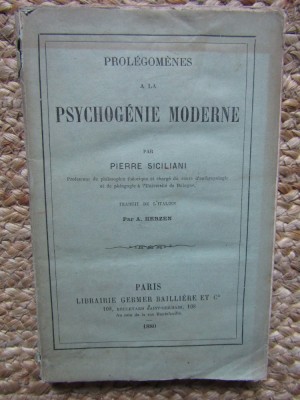 Prol&amp;eacute;gom&amp;egrave;nes &amp;agrave; la psychog&amp;eacute;nie moderne par Pierre Siciliani 1880 BIBLIOTECA PAUL ZARIFOPOL foto