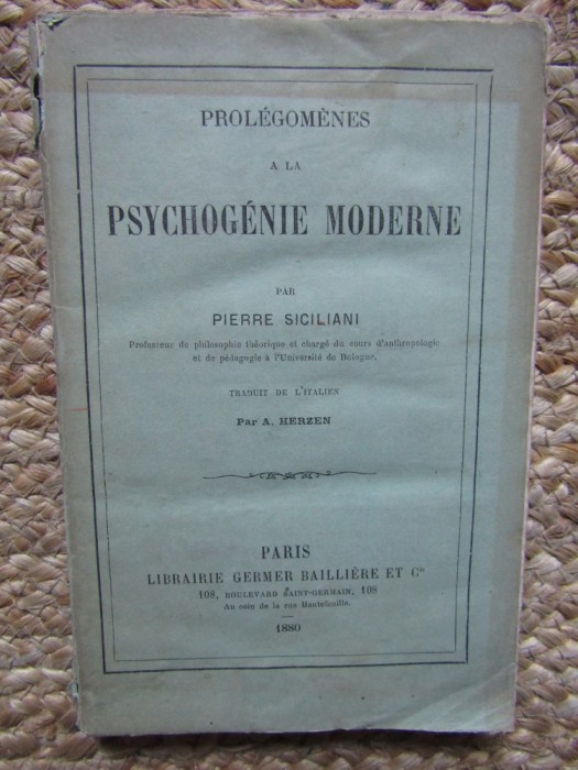 Prol&eacute;gom&egrave;nes &agrave; la psychog&eacute;nie moderne par Pierre Siciliani 1880 BIBLIOTECA PAUL ZARIFOPOL