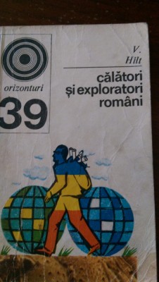 Calatori si exploratori romani V.Hilt 1972 foto