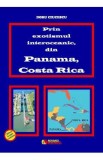 Prin exotismul interoceanic, din Panama, Costa Rica - Doru Ciucescu