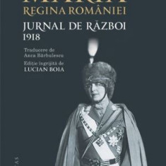 Jurnal de razboi 1918 – Maria Regina Romaniei