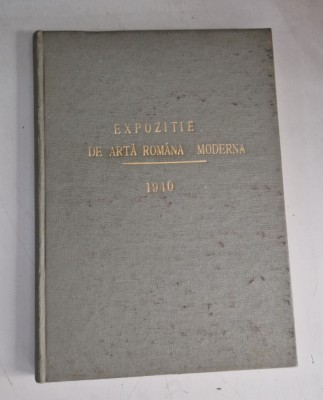 EXPOZITIE DE ARTA ROMANA MODERNA -1940 foto