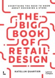 The Big Book of Retail Design: Everything You Need to Know about Designing a Store