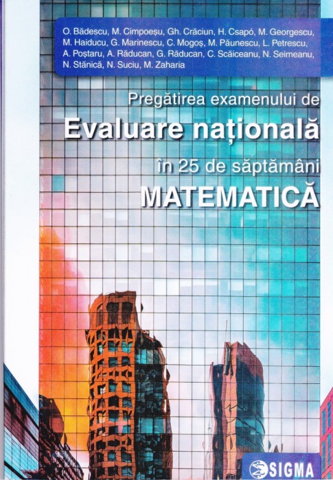 AS - O. BADESCU - PREGATIREA EXAMENULUI DE EVALUARE NATIONALĂ IN 25 DE SAPTAMANI , MATEMATICA