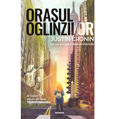 Justin Cronin - Orasul oglinzilor. Al treilea volum din seria foto