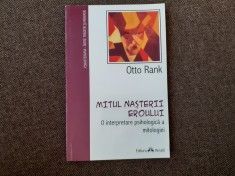 Otto Rank - Mitul nasterii eroului. O interpretare psihologica a mitologiei