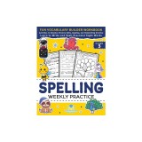 Spelling Weekly Practice for 3rd Grade: Vocabulary Builder Workbook to Learn to Write and Spell Essential Sight Words Phonics Activities and Handwriti