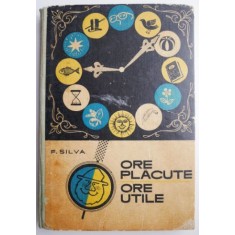 Ore placute, ore utile... Jocuri distractive pentru tineret &ndash; F. Silva