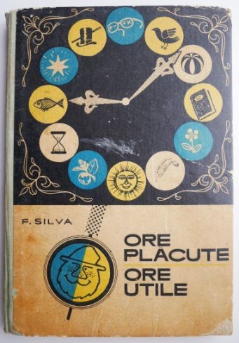 Ore placute, ore utile... Jocuri distractive pentru tineret &ndash; F. Silva