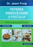 Jason Fung - Puterea vindecatoare a postului. Ghidul popular pentru post