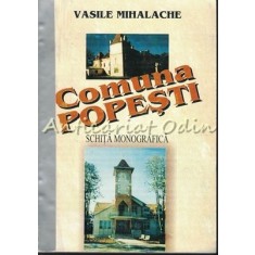 Comuna Popesti. Schita Monografica - Vasile Mihalache