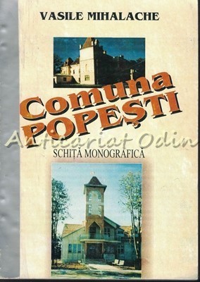 Comuna Popesti. Schita Monografica - Vasile Mihalache