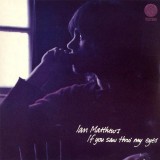 Vinil LP Ian Matthews &ndash; If You Saw Thro&#039; My Eyes (VG)