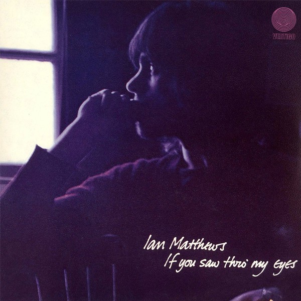 Vinil LP Ian Matthews &ndash; If You Saw Thro&#039; My Eyes (VG)