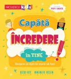 Capătă &icirc;ncredere &icirc;n tine. Despre ce ești &icirc;n stare să faci - Editura Niculescu