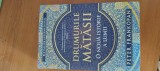 PETER FRANKOPAN-DRUMURILE MĂTĂSII.O NOUĂ ISTORIE A LUMII