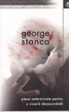George Stanca - Piese neterminate pentru o vioara dezacordata | Carti Beletristica Romana | Brosata | Buna | 2004