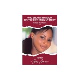 You Only See My Beauty But, You Don&#039;t Know My Story, Novel 1: Piece By Piece